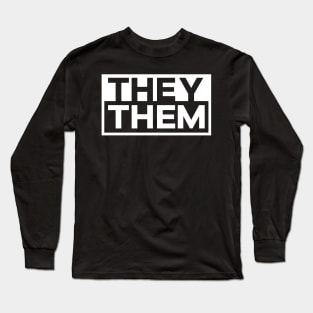 They | Them [white] Long Sleeve T-Shirt
